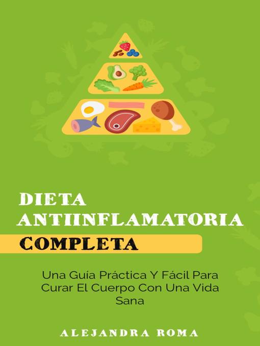 Title details for Dieta Antiinflamatoria Completa by Alejandra Roma - Available